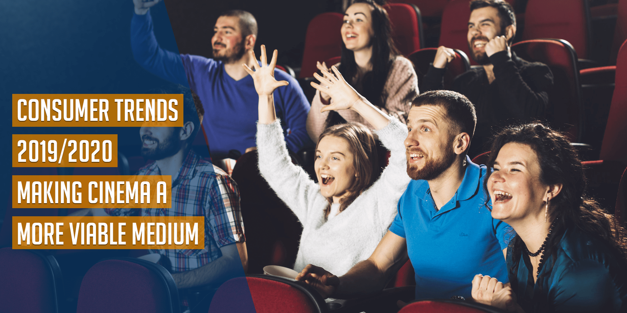 Consumer Trends Making Cinema Advertising More Impactful Than Ever!