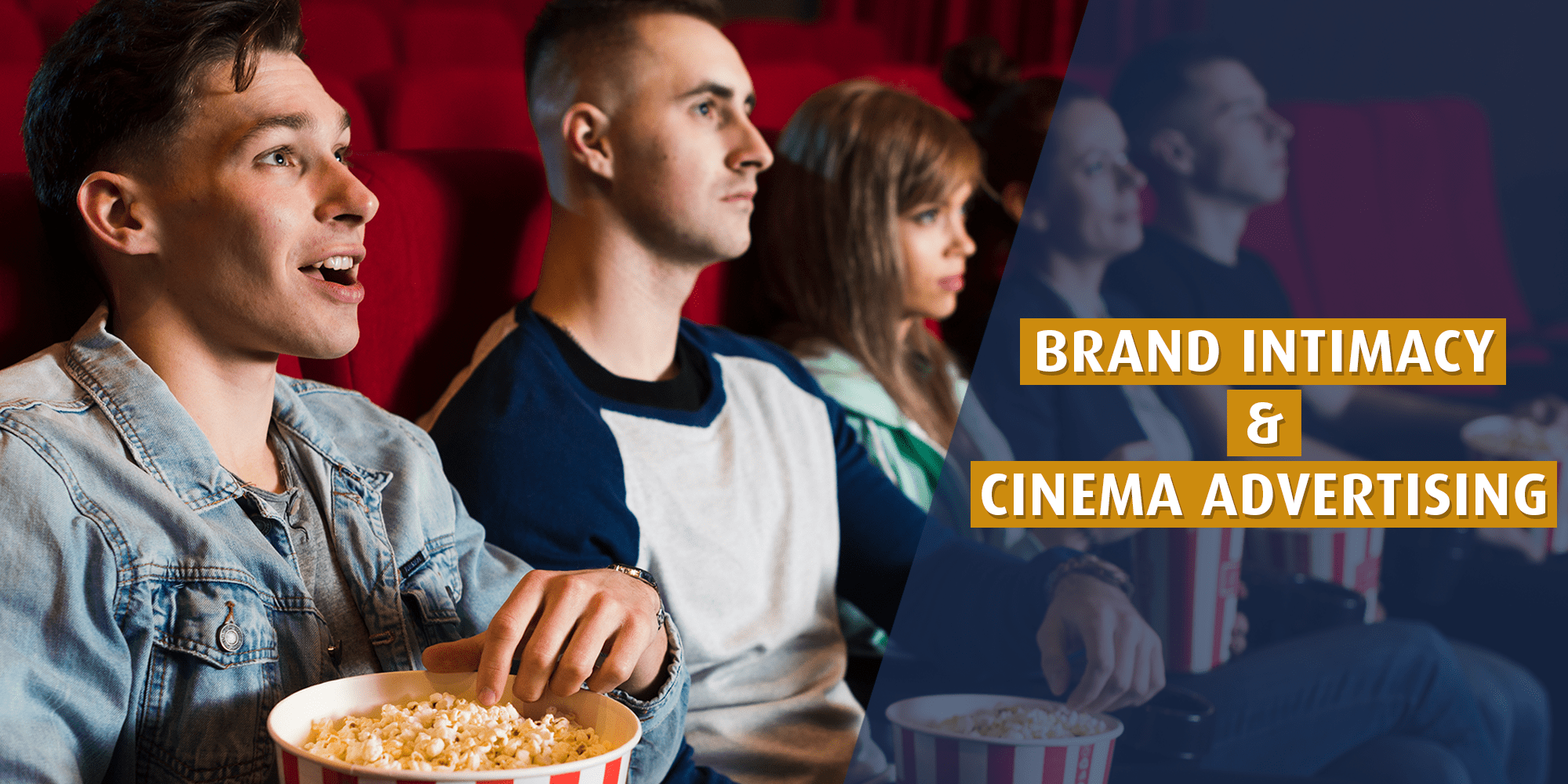Cinema Advertising Builds Brand Intimacy